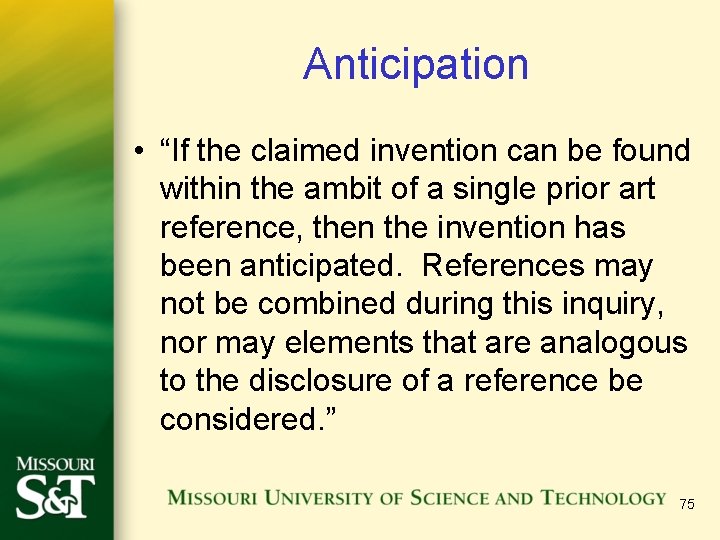 Anticipation • “If the claimed invention can be found within the ambit of a