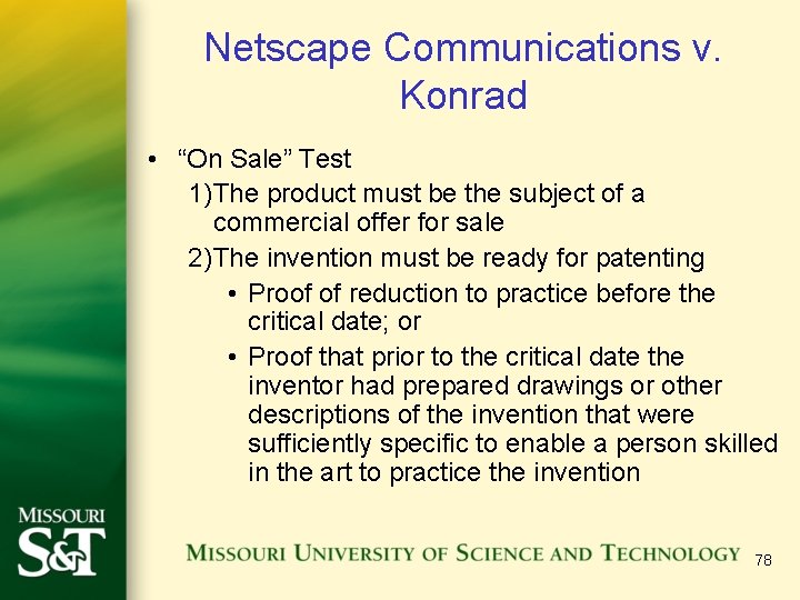 Netscape Communications v. Konrad • “On Sale” Test 1)The product must be the subject