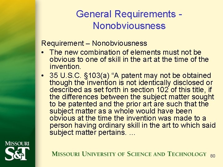 General Requirements Nonobviousness Requirement – Nonobviousness • The new combination of elements must not