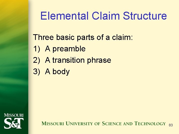 Elemental Claim Structure Three basic parts of a claim: 1) A preamble 2) A