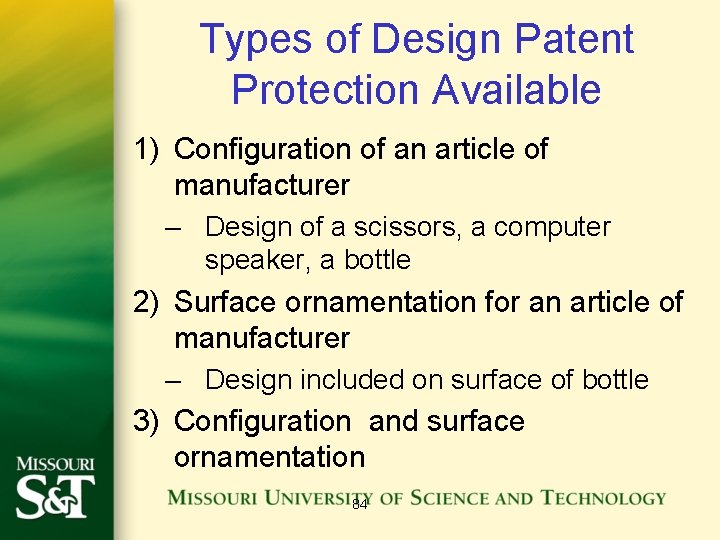 Types of Design Patent Protection Available 1) Configuration of an article of manufacturer –