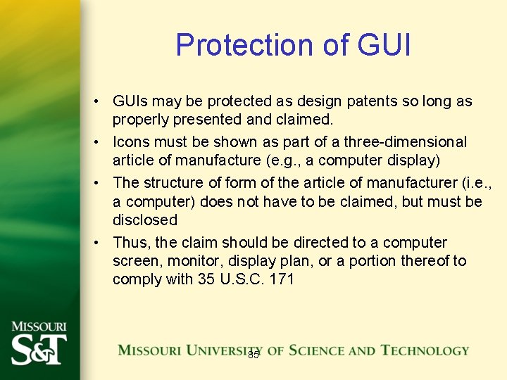 Protection of GUI • GUIs may be protected as design patents so long as