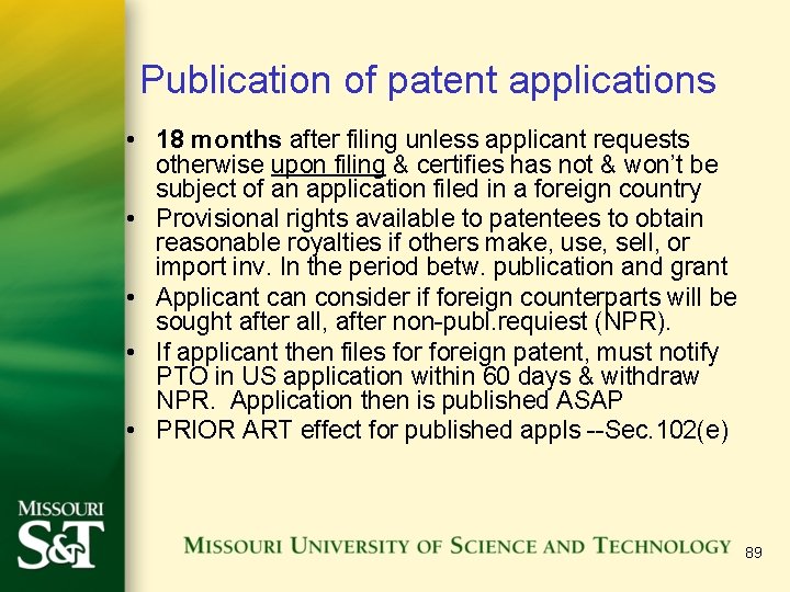 Publication of patent applications • 18 months after filing unless applicant requests otherwise upon