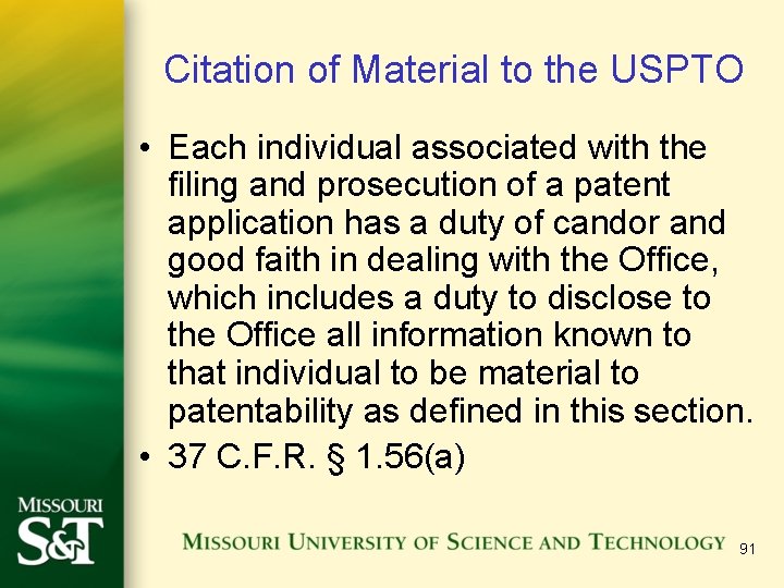 Citation of Material to the USPTO • Each individual associated with the filing and