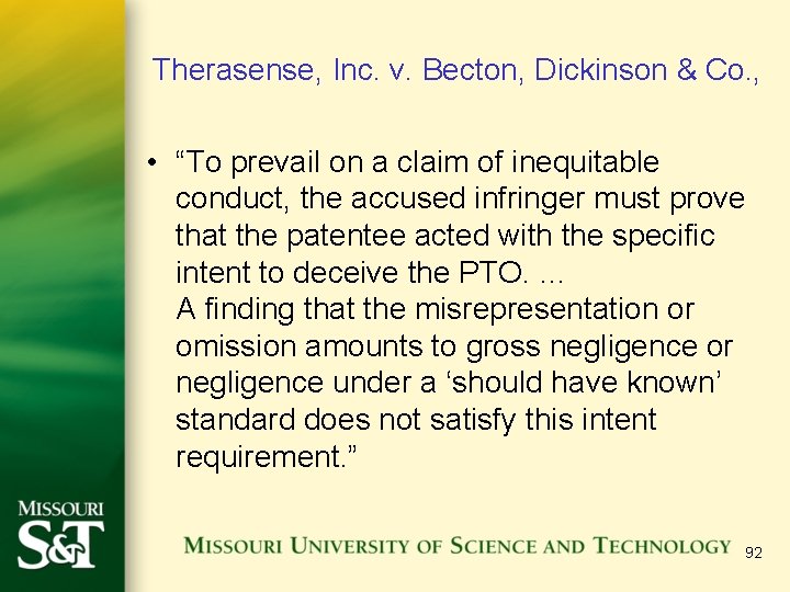 Therasense, Inc. v. Becton, Dickinson & Co. , • “To prevail on a claim