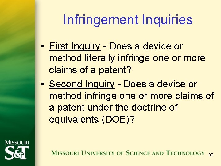 Infringement Inquiries • First Inquiry - Does a device or method literally infringe one