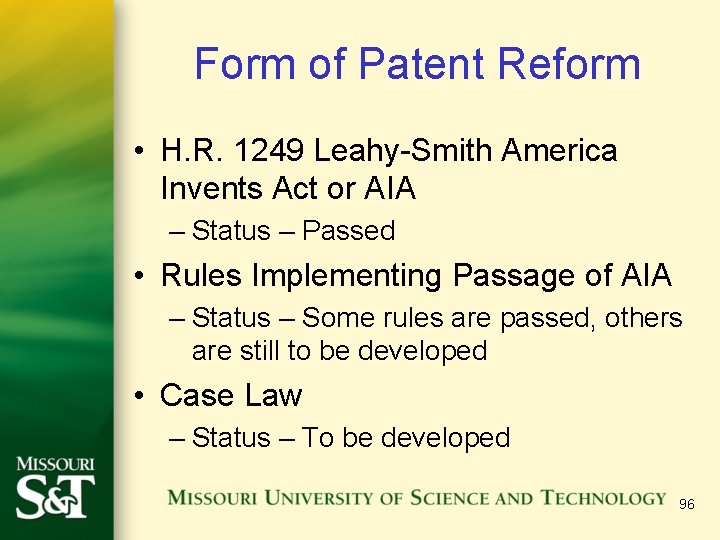 Form of Patent Reform • H. R. 1249 Leahy-Smith America Invents Act or AIA