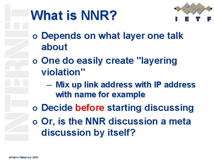 What is NNR? ¢ ¢ Depends on what layer one talk about One do