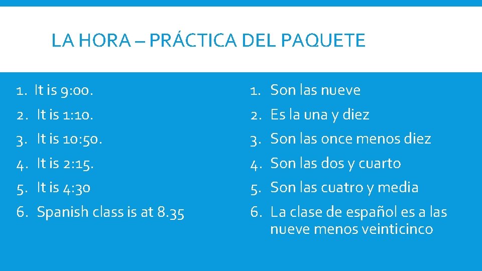 LA HORA – PRÁCTICA DEL PAQUETE 1. It is 9: 00. 2. 3. 4.