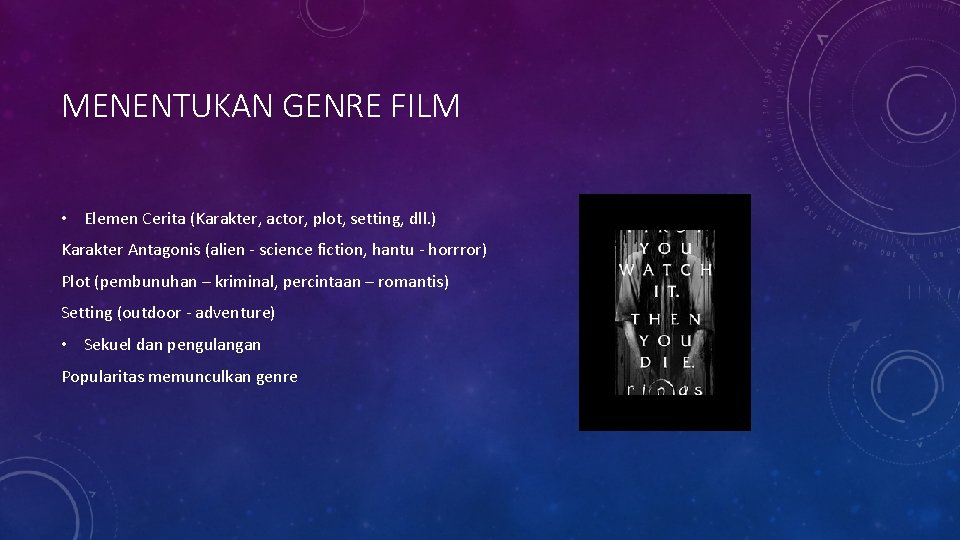 MENENTUKAN GENRE FILM • Elemen Cerita (Karakter, actor, plot, setting, dll. ) Karakter Antagonis