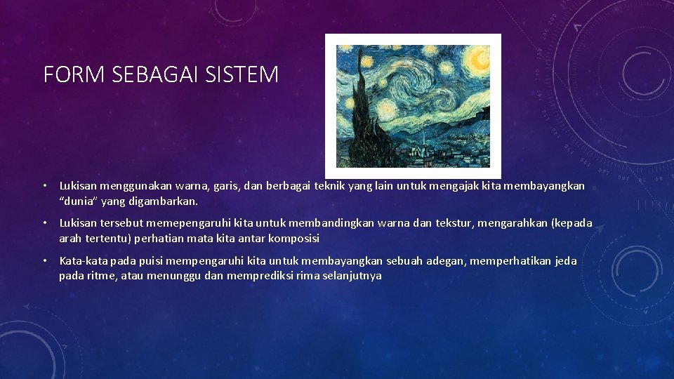 FORM SEBAGAI SISTEM • Lukisan menggunakan warna, garis, dan berbagai teknik yang lain untuk