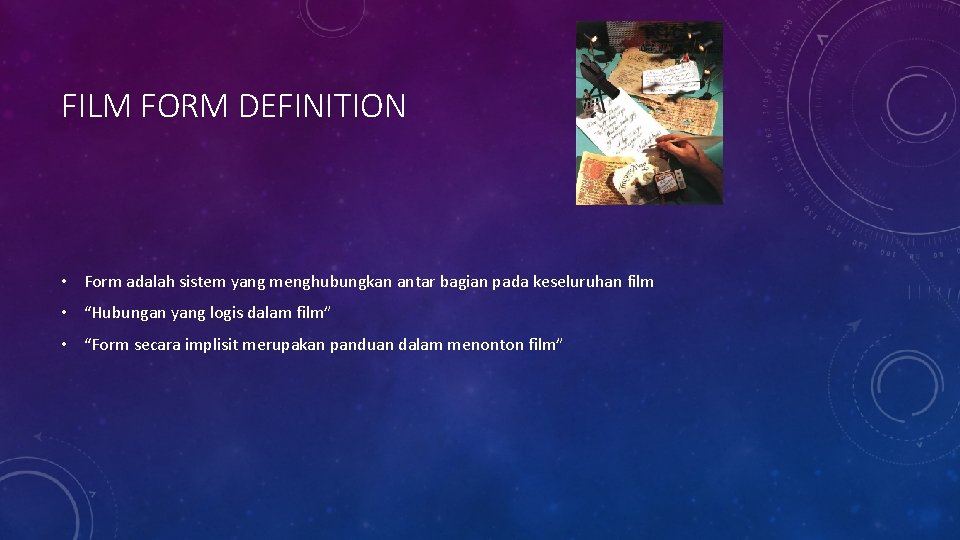 FILM FORM DEFINITION • Form adalah sistem yang menghubungkan antar bagian pada keseluruhan film