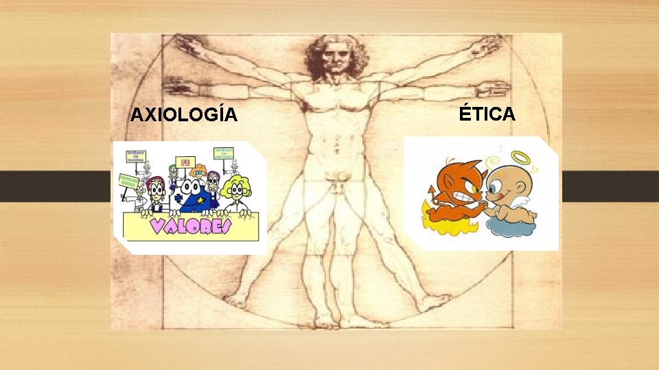 AXIOLOGÍA ÉTICA 