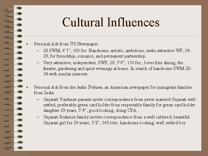 Cultural Influences • Personal Ads from US Newspaper: – 28 SWM, 6’ 1”, 160