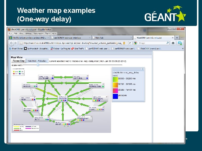 Weather map examples (One-way delay) connect • communicate • collaborate 