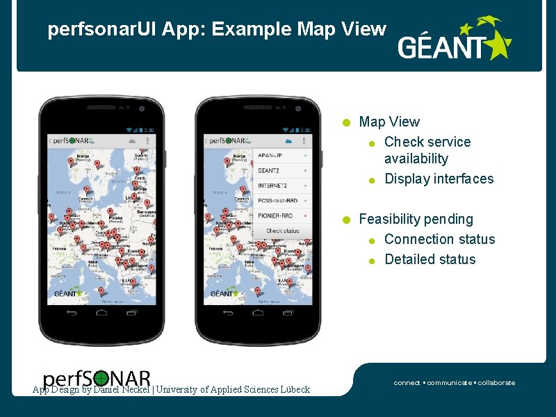 perfsonar. UI App: Example Map View Check service availability Display interfaces Feasibility pending Connection