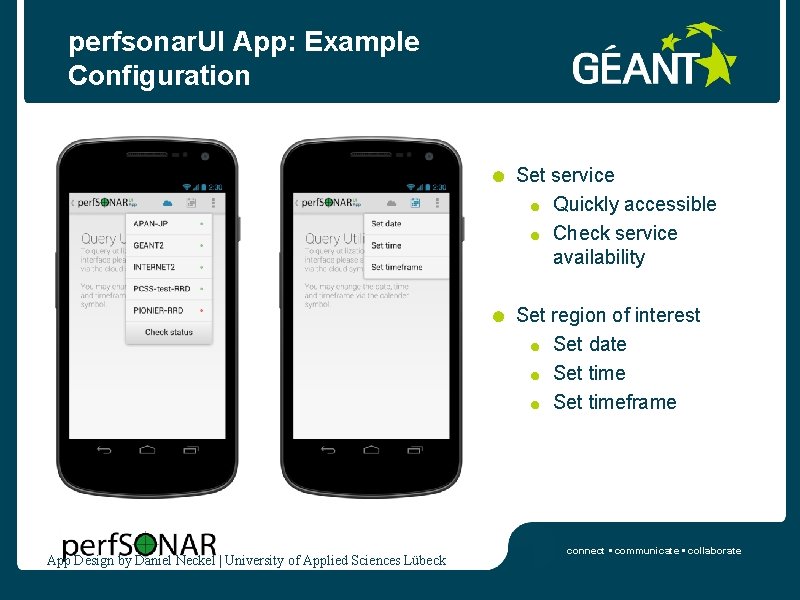 perfsonar. UI App: Example Configuration Set service Quickly accessible Check service availability Set region