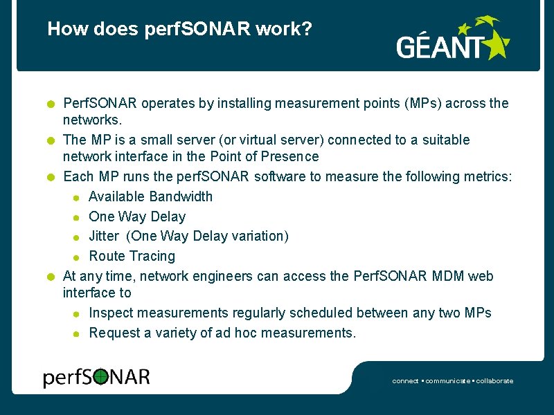 How does perf. SONAR work? Perf. SONAR operates by installing measurement points (MPs) across