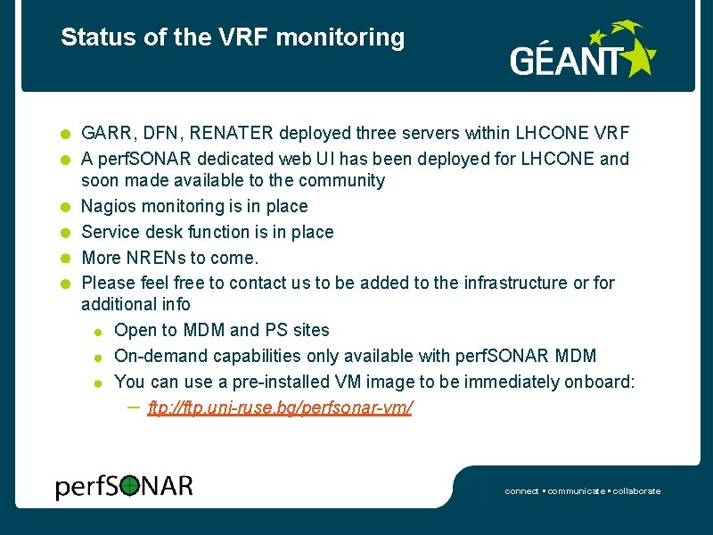 Status of the VRF monitoring GARR, DFN, RENATER deployed three servers within LHCONE VRF