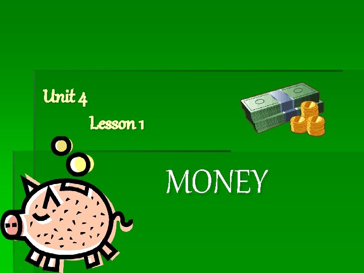Unit 4 Lesson 1 MONEY 