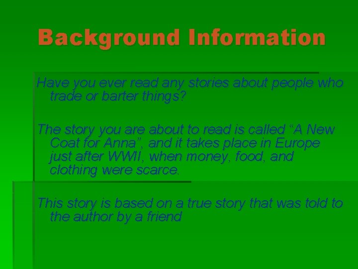 Background Information Have you ever read any stories about people who trade or barter