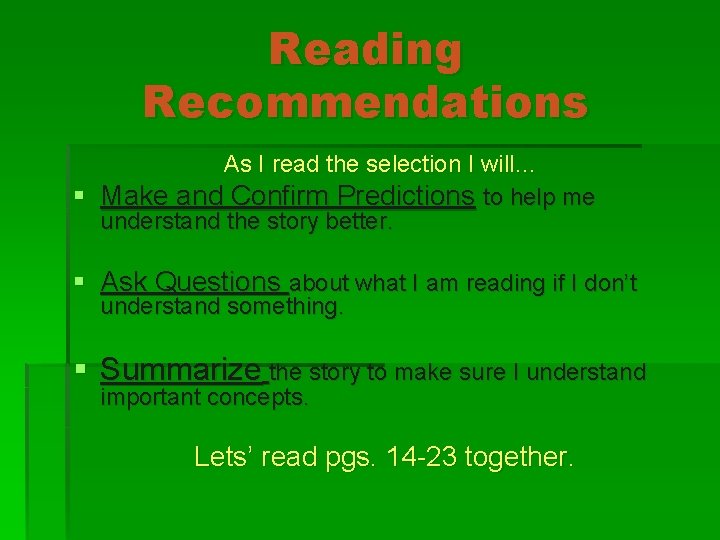 Reading Recommendations As I read the selection I will… § Make and Confirm Predictions