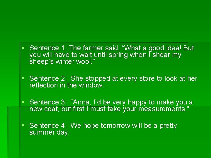 § Sentence 1: The farmer said, “What a good idea! But you will have