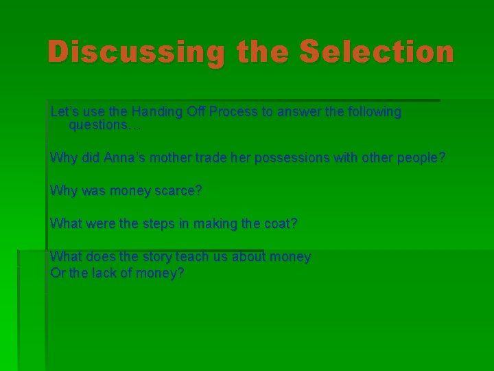 Discussing the Selection Let’s use the Handing Off Process to answer the following questions…