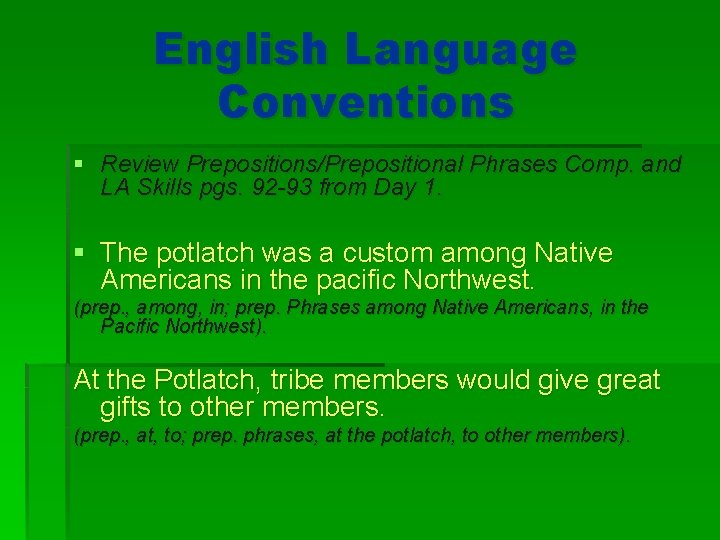 English Language Conventions § Review Prepositions/Prepositional Phrases Comp. and LA Skills pgs. 92 -93