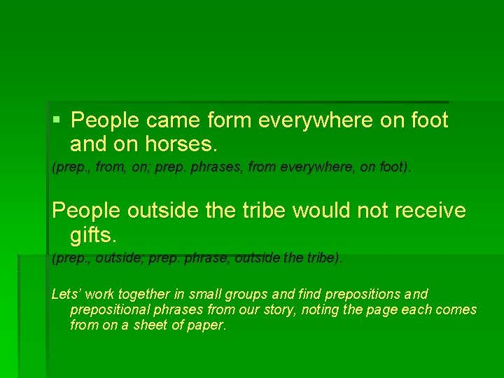 § People came form everywhere on foot and on horses. (prep. , from, on;