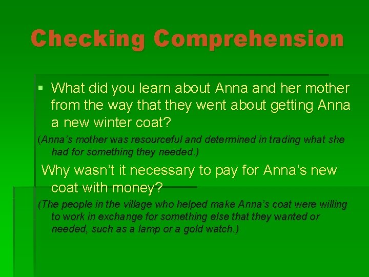 Checking Comprehension § What did you learn about Anna and her mother from the