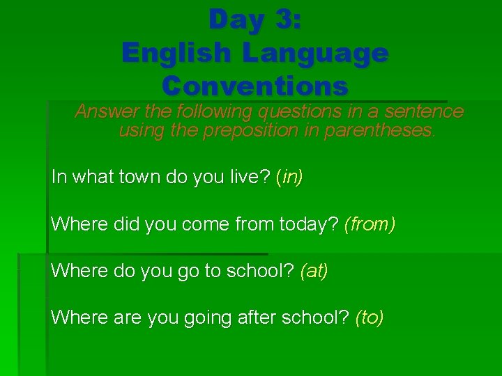 Day 3: English Language Conventions Answer the following questions in a sentence using the