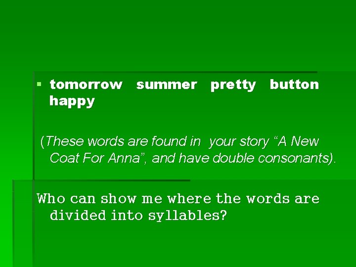 § tomorrow summer pretty button happy (These words are found in your story “A