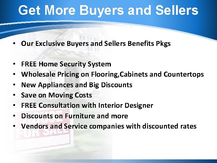 Get More Buyers and Sellers • Our Exclusive Buyers and Sellers Benefits Pkgs •