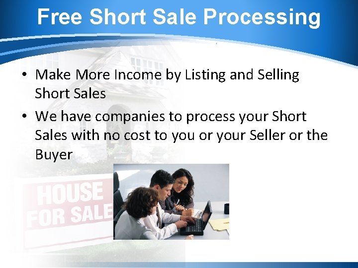 Free Short Sale Processing • Make More Income by Listing and Selling Short Sales