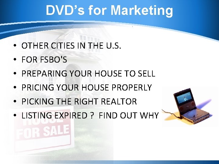 DVD’s for Marketing • • • OTHER CITIES IN THE U. S. FOR FSBO'S