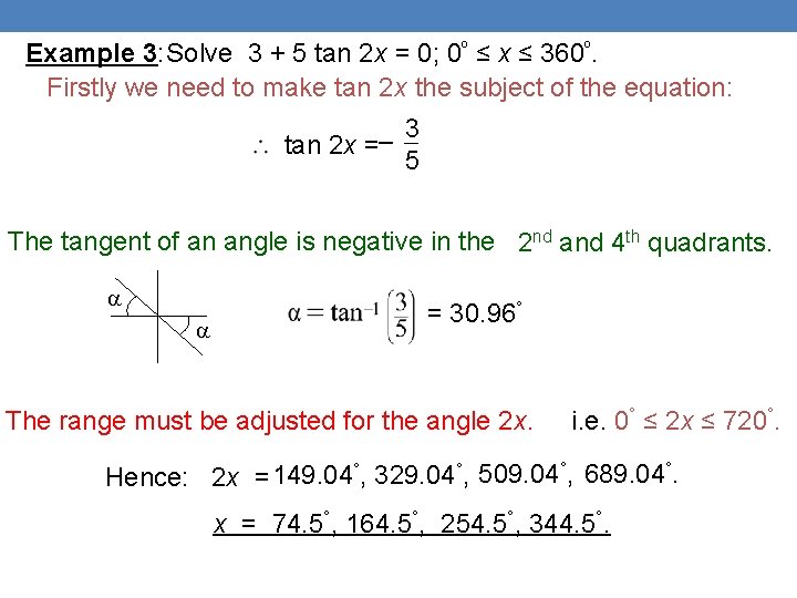 Example 3: Solve 3 + 5 tan 2 x = 0; 0º ≤ x