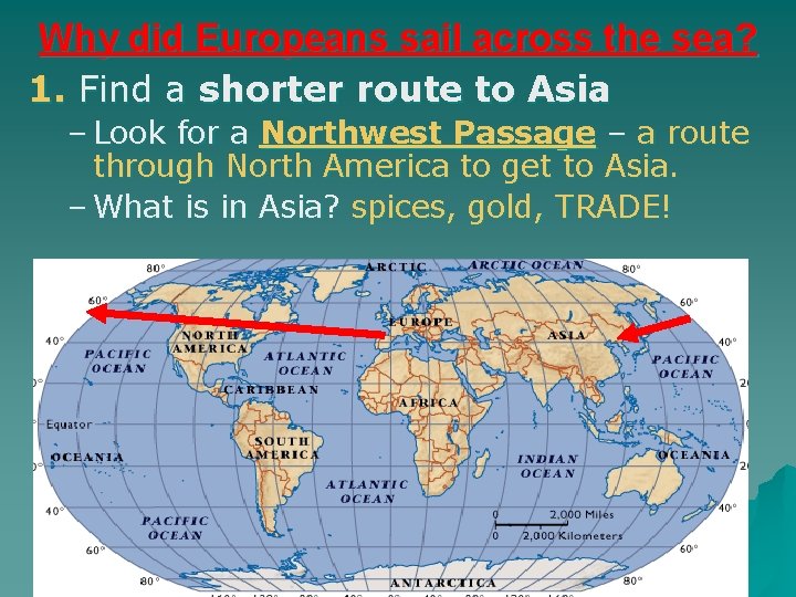 Why did Europeans sail across the sea? 1. Find a shorter route to Asia