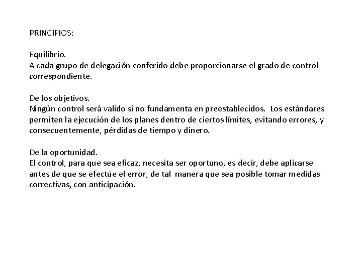 PRINCIPIOS: Equilibrio. A cada grupo de delegación conferido debe proporcionarse el grado de control