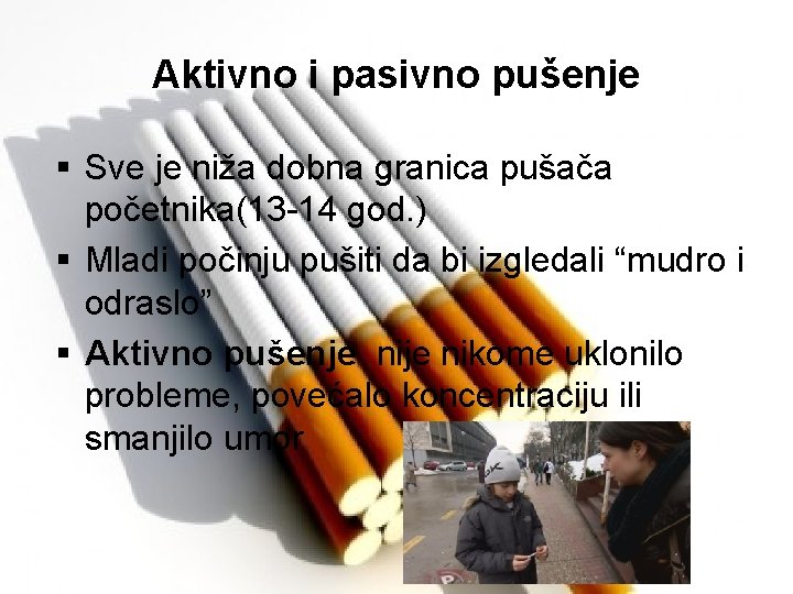 Aktivno i pasivno pušenje § Sve je niža dobna granica pušača početnika(13 -14 god.