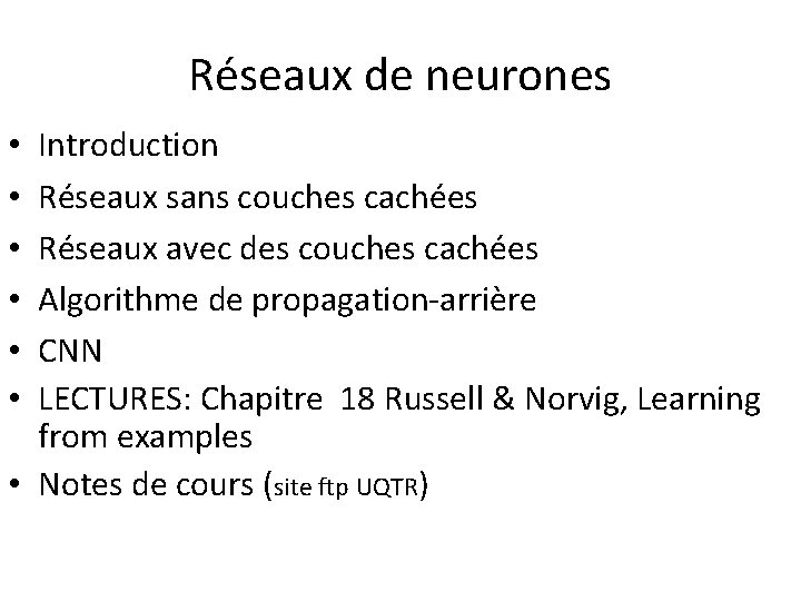 Réseaux de neurones Introduction Réseaux sans couches cachées Réseaux avec des couches cachées Algorithme