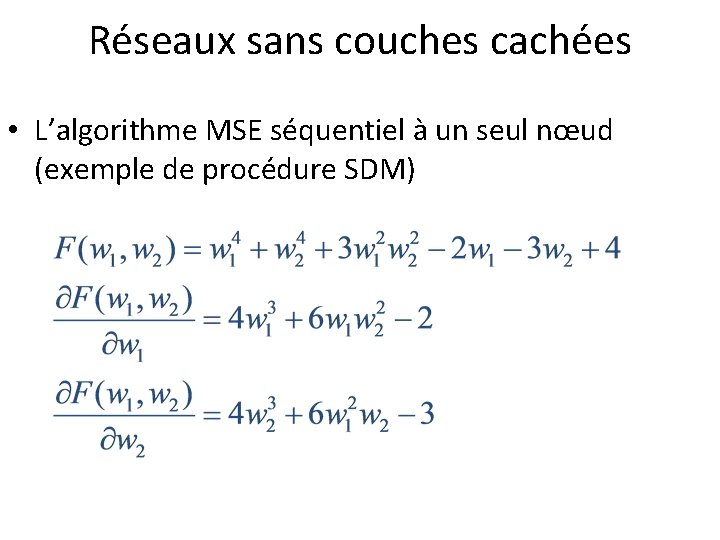 Réseaux sans couches cachées • L’algorithme MSE séquentiel à un seul nœud (exemple de