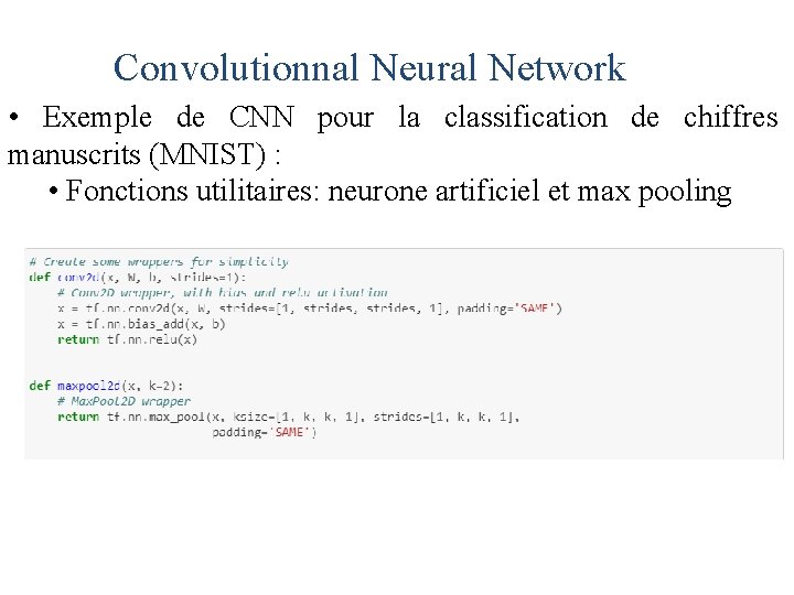 Convolutionnal Neural Network • Exemple de CNN pour la classification de chiffres manuscrits (MNIST)