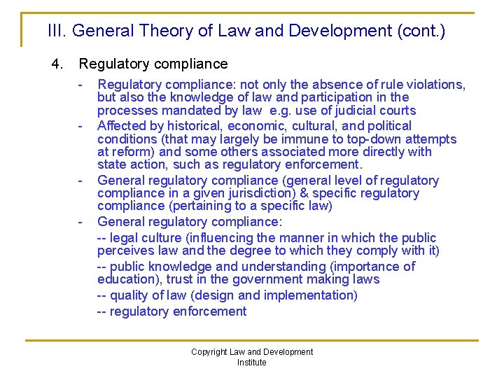 III. General Theory of Law and Development (cont. ) 4. Regulatory compliance - -