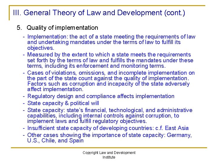 III. General Theory of Law and Development (cont. ) 5. Quality of implementation -