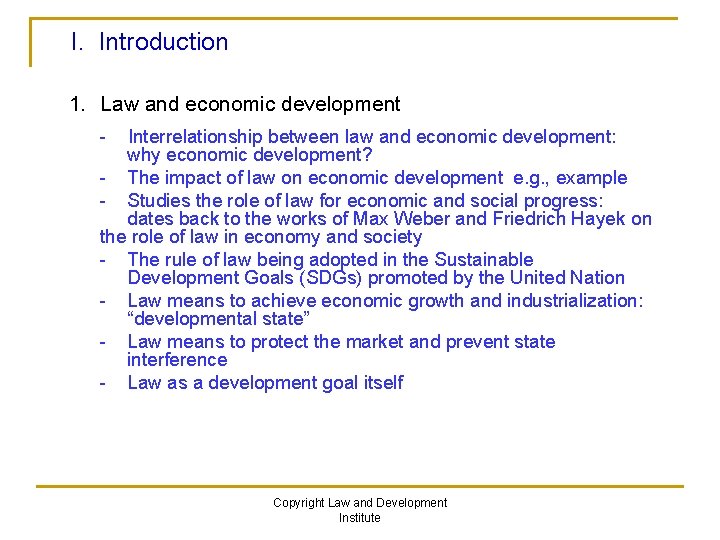 I. Introduction 1. Law and economic development - Interrelationship between law and economic development: