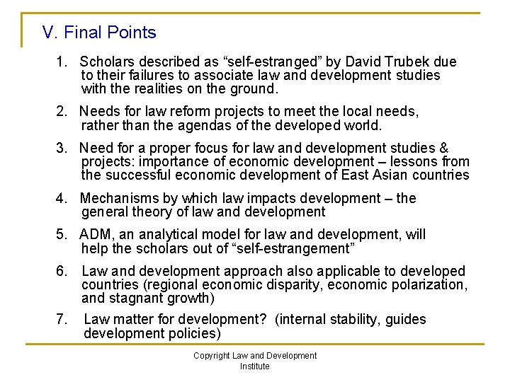 V. Final Points 1. Scholars described as “self-estranged” by David Trubek due to their