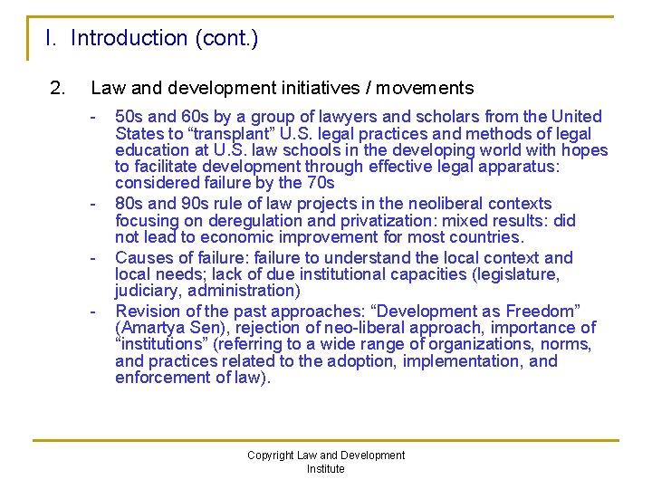 I. Introduction (cont. ) 2. Law and development initiatives / movements - - 50