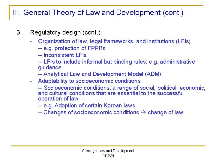 III. General Theory of Law and Development (cont. ) 3. Regulatory design (cont. )