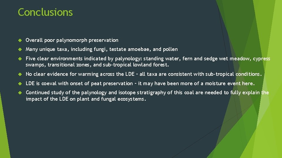 Conclusions Overall poor palynomorph preservation Many unique taxa, including fungi, testate amoebae, and pollen